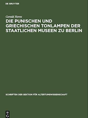 Die punischen und griechischen Tonlampen der Staatlichen Museen zu Berlin