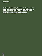 Die Pneumopelvigraphie / Pneumopelvigraphy