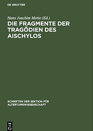 Die Fragmente der Tragödien des Aischylos