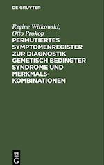 Permutiertes Symptomenregister zur Diagnostik genetisch bedingter Syndrome und Merkmalskombinationen