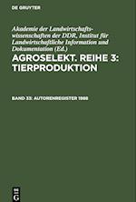 Agroselekt. Reihe 3: Tierproduktion, Band 33, Autorenregister 1988