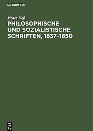 Philosophische und sozialistische Schriften, 1837-1850