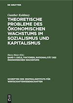 Theoretische Probleme des ökonomischen Wachstums im Sozialismus und Kapitalismus, Band 1, Ziele, Faktoren, Rationalität des ökonomischen Wachstums