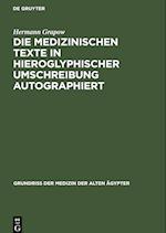 Die Medizinischen Texte in hieroglyphischer Umschreibung autographiert