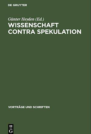 Wissenschaft contra Spekulation