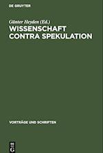 Wissenschaft contra Spekulation