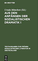 Aus den Anfängen der sozialistischen Dramatik I