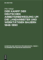 Der Kampf der deutschen Arbeiterbewegung um die Landarbeiter und werktätigen Bauern 1848-1890