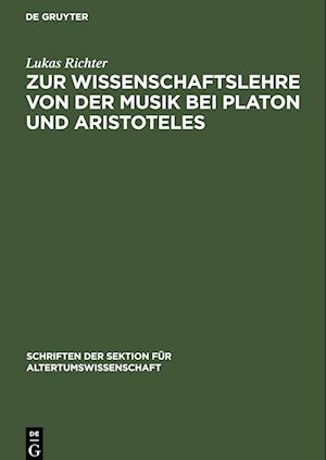 Zur Wissenschaftslehre von der Musik bei Platon und Aristoteles