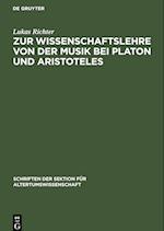 Zur Wissenschaftslehre von der Musik bei Platon und Aristoteles