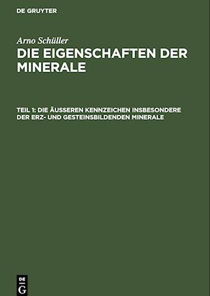 Die Eigenschaften der Minerale, Teil 1, Die äußeren Kennzeichen insbesondere der erz- und gesteinsbildenden Minerale