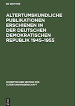 Altertumskundliche Publikationen erschienen in der Deutschen Demokratischen Republik 1945-1955