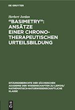 "Basimetry": Ansätze einer chronotherapeutischen Urteilsbildung