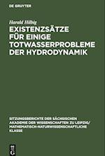 Existenzsätze für einige Totwasserprobleme der Hydrodynamik