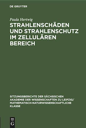 Strahlenschäden und Strahlenschutz im Zellulären Bereich