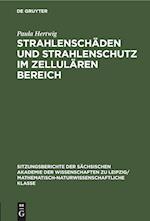 Strahlenschäden und Strahlenschutz im Zellulären Bereich