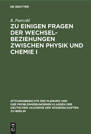 Zu einigen Fragen der Wechselbeziehungen zwischen Physik und Chemie I