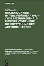 Hochdruck und Hyperlipidämie (Hypercholesterinämie) als Risikofaktoren für die Entstehung der Arteriosklerose