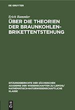 Über die Theorien der Braunkohlenbrikettentstehung