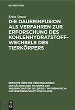 Die Dauerinfusion als Verfahren zur Erforschung des Kohlenhydratstoffwechsels des Tierkörpers