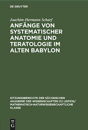 Anfänge von systematischer Anatomie und Teratologie im Alten Babylon