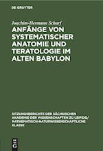 Anfänge von systematischer Anatomie und Teratologie im Alten Babylon