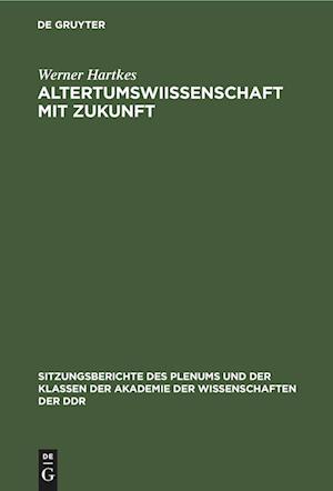 Altertumswi¿ssenschaft mit Zukunft