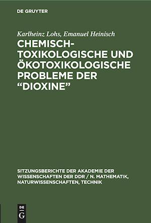 Chemisch-toxikologische und ökotoxikologische Probleme der "Dioxine"
