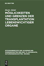 Möglichkeiten und Grenzen der Transplantation lebenswichtiger Organe