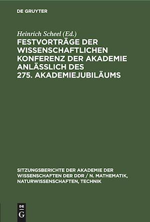 Festvorträge der wissenschaftlichen Konferenz der Akademie anläßlich des 275. Akademiejubiläums