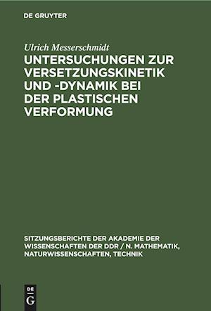 Untersuchungen zur Versetzungskinetik und -dynamik bei der plastischen Verformung