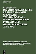 Die Entwicklung einer leistungsfähigen chemischen Technologie als wissenschaftliches Problem und gesellschaftliche Aufgabe