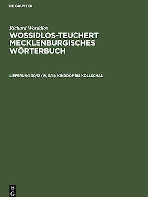 Wossidlos-Teuchert Mecklenburgisches Wörterbuch, Lieferung 30/31 (IV, 3/4), Kinddöp bis Kollschal