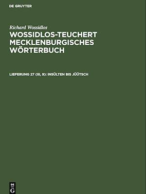 Wossidlos-Teuchert Mecklenburgisches Wörterbuch, Lieferung 27 (III, 9), Insülten bis jüütsch