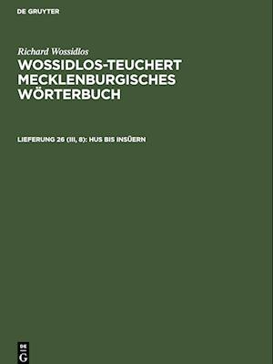 Wossidlos-Teuchert Mecklenburgisches Wörterbuch, Lieferung 26 (III, 8), Hus bis insüern