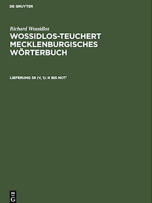 Wossidlos-Teuchert Mecklenburgisches Wörterbuch, Lieferung 38 (V, 1), N bis Not1