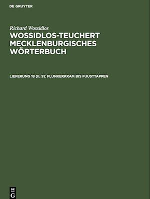 Wossidlos-Teuchert Mecklenburgisches Wörterbuch, Lieferung 18 (II, 9), Flunkerkram bis Fuusttappen