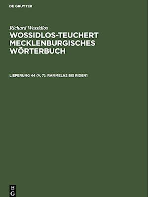 Wossidlos-Teuchert Mecklenburgisches Wörterbuch, Lieferung 44 (V, 7), Rammeln2 bis riden1