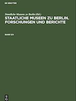 Staatliche Museen zu Berlin. Forschungen und Berichte. Band 3/4