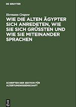 Wie die alten Ägypter sich anredeten, wie sie sich grüssten und wie sie miteinander sprachen