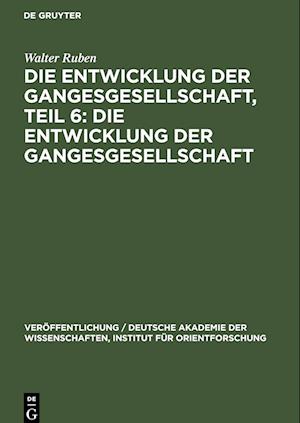 Die Entwicklung der Gangesgesellschaft, Teil 6: Die Entwicklung der Gangesgesellschaft