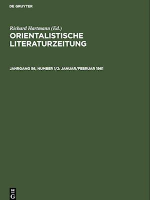 Orientalistische Literaturzeitung, Jahrgang 56, Number 1/2, Januar/Februar 1961