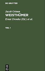 Jacob Grimm: Weisthümer. Teil 1