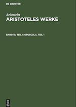 Aristoteles Werke, Band 18, Teil 1, Opuscula, Teil 1