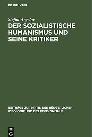 Der sozialistische Humanismus und seine Kritiker