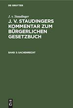 J. v. Staudingers Kommentar zum Bürgerlichen Gesetzbuch, Band 3, Sachenrecht