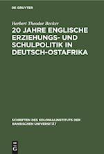 20 Jahre englische Erziehungs- und Schulpolitik in Deutsch-Ostafrika