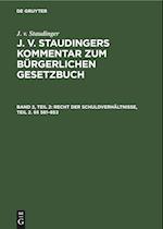 J. v. Staudingers Kommentar zum Bürgerlichen Gesetzbuch, Band 2, Teil 2, Recht der Schuldverhältnisse, Teil 2. §§ 581-853