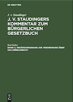 J. v. Staudingers Kommentar zum Bürgerlichen Gesetzbuch, Band 3, Ergänzungsband, Die Verordnung über das Erbbaurecht