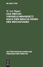 Das Reichs-Viehseuchengesetz nach den Beschlüssen des Reichstages